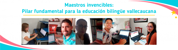 Maestros invencibles: Pilar fundamental para la educación bilingüe vallecaucana.